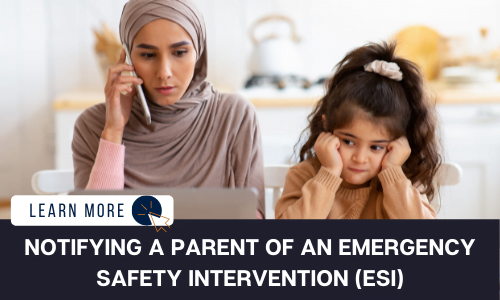 Notifying a Parent of an Emergency Safety intervention ESI