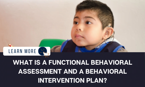 What is a Functional Behavioral Assessment (FBA) and a Behavioral Intervention Plan (BIP)?