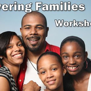 Empowering Families 2022 Workshop Series